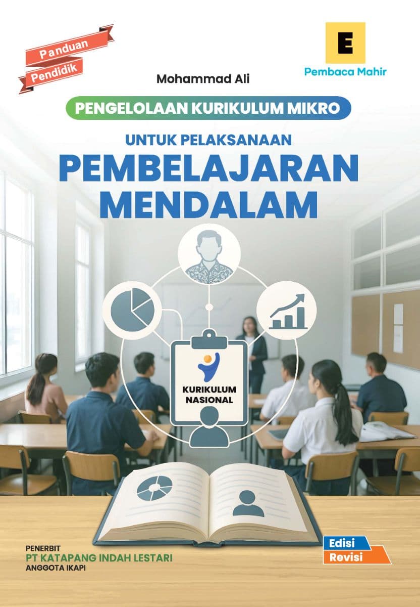 Panduan Pendidik: Pengelolaan Kurikulum Mikro untuk Pelaksanaan Pembelajaran Mendalam (Edisi Revisi)